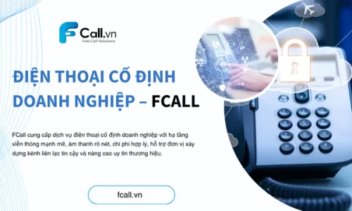 Điện thoại cố định doanh nghiệp – FCall