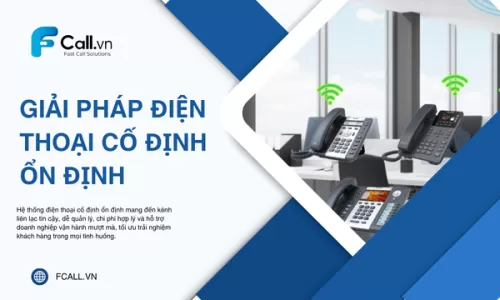 Giải pháp điện thoại cố định ổn định